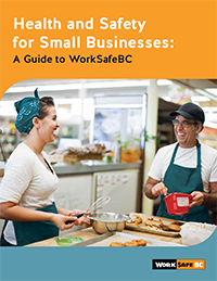 Health and Safety for Small Businesses: A Guide to WorkSafeBC